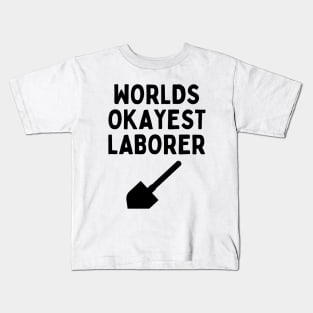 World okayest laborer Kids T-Shirt